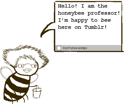 Salutations, Tumblr I Am The Honeybee Professor, A - Problem Sleuth Honeybee Professor (500x375), Png Download