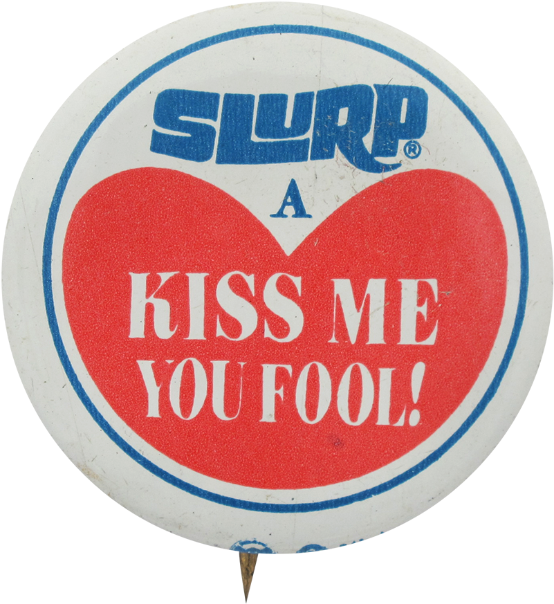Slurpee Kiss Me - Vintage Slurp A Kiss Me You Fool Slurpee 7-eleven Tin (1000x1041), Png Download