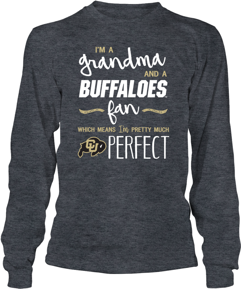 I'm Grandma And A Buffaloes Fan Which Means I'm Pretty (1000x1000), Png Download