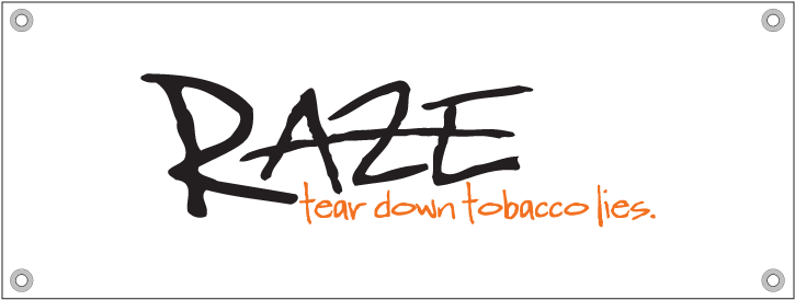 Vinyl Banner - Raze Tear Down Tobacco Lies (783x386), Png Download