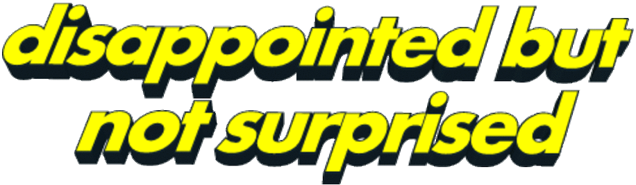 Xulha Followed - Not Surprised Just Disappointed (916x289), Png Download