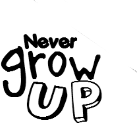 Never Grow Up - Never Grow Up Png (800x600), Png Download