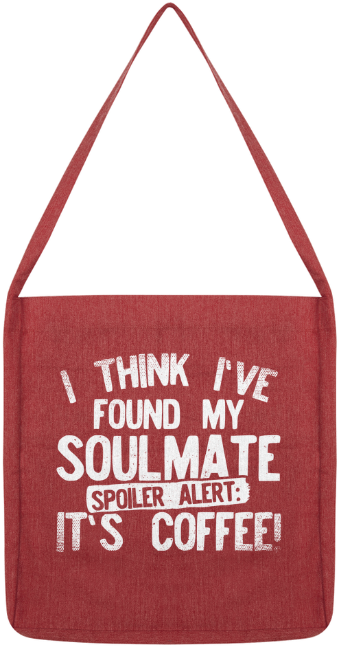 I Think Ive Found My Soulmate Spoiler Alert Its Coffee - Bag (1024x1024), Png Download
