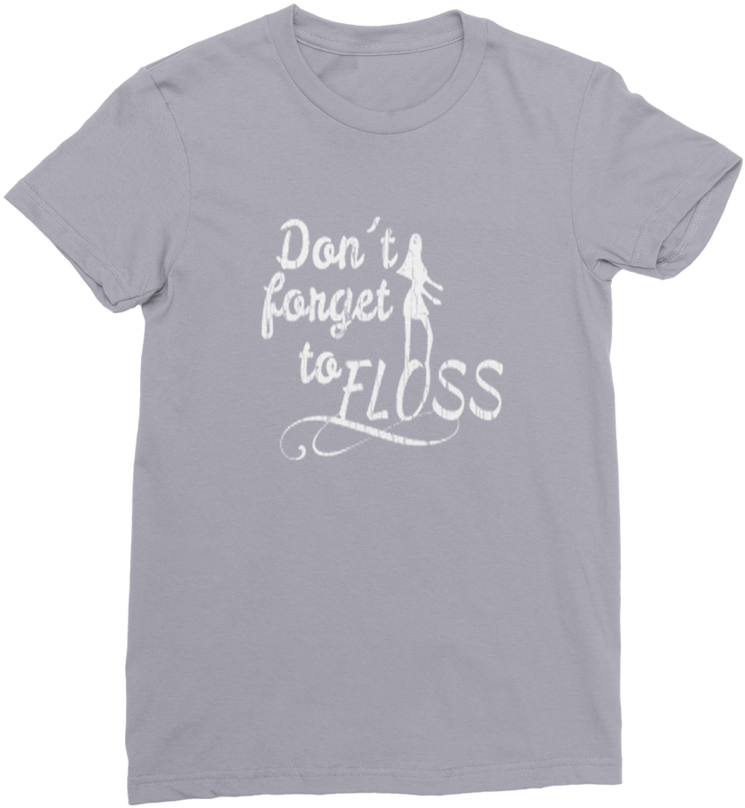 Don't Forget To Floss ﻿premium Jersey Women's - T-shirt (1024x1024), Png Download