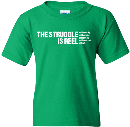 Struggle Is Reel Edgy In White Irish Dance Tshirt - Shirt (500x500), Png Download