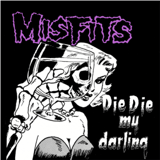 Misfits Die Die My Darling (600x315), Png Download