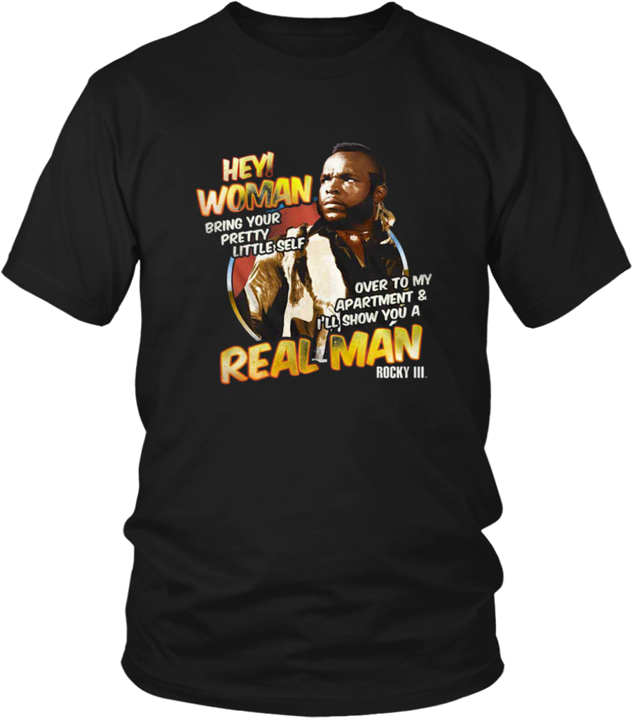 Rocky Clubber Lang Mr T Hey Woman I'll Show You A Real - Lou Gramm T Shirt (1024x1024), Png Download