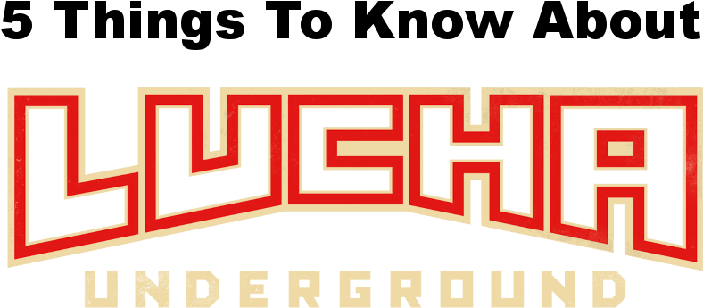 5 Things You Need To Know About Lucha Underground - Lucha Underground Logo Png (900x500), Png Download