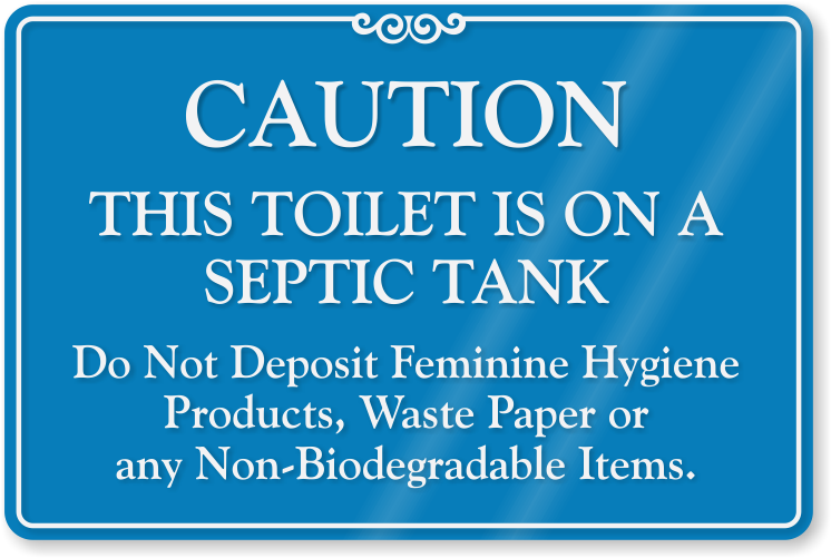 Toilet On Septic Tank Do Not Deposit Feminine Products - Septic Tank Toilet Sign (745x800), Png Download