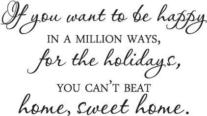 Home Sweet Home For The Holidays Wall Quotes™ Decal - Holiday At Home Quotes (451x451), Png Download
