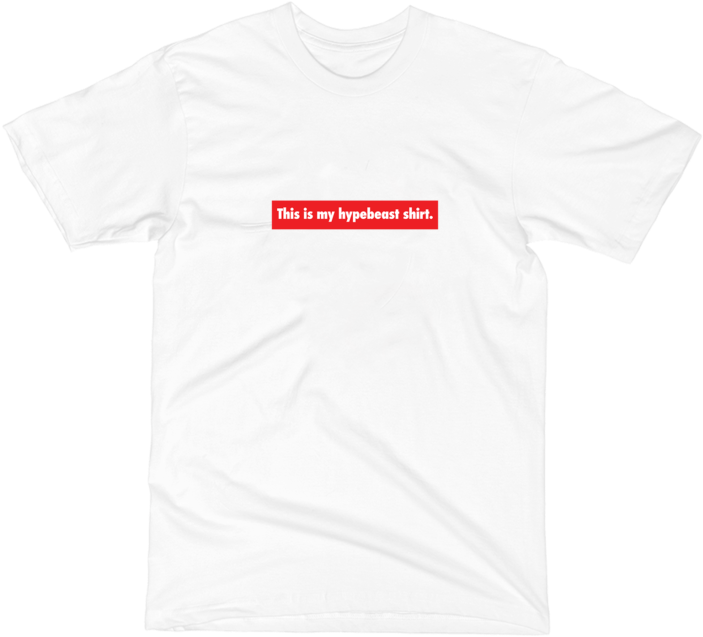 This Is My Hypebeast Shirt T-shirt - Active Shirt (800x686), Png Download