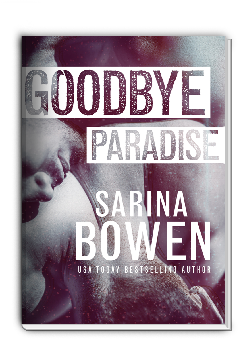 Goodbye Paradise - Goodbye Paradise Sarina Bowen (841x1190), Png Download