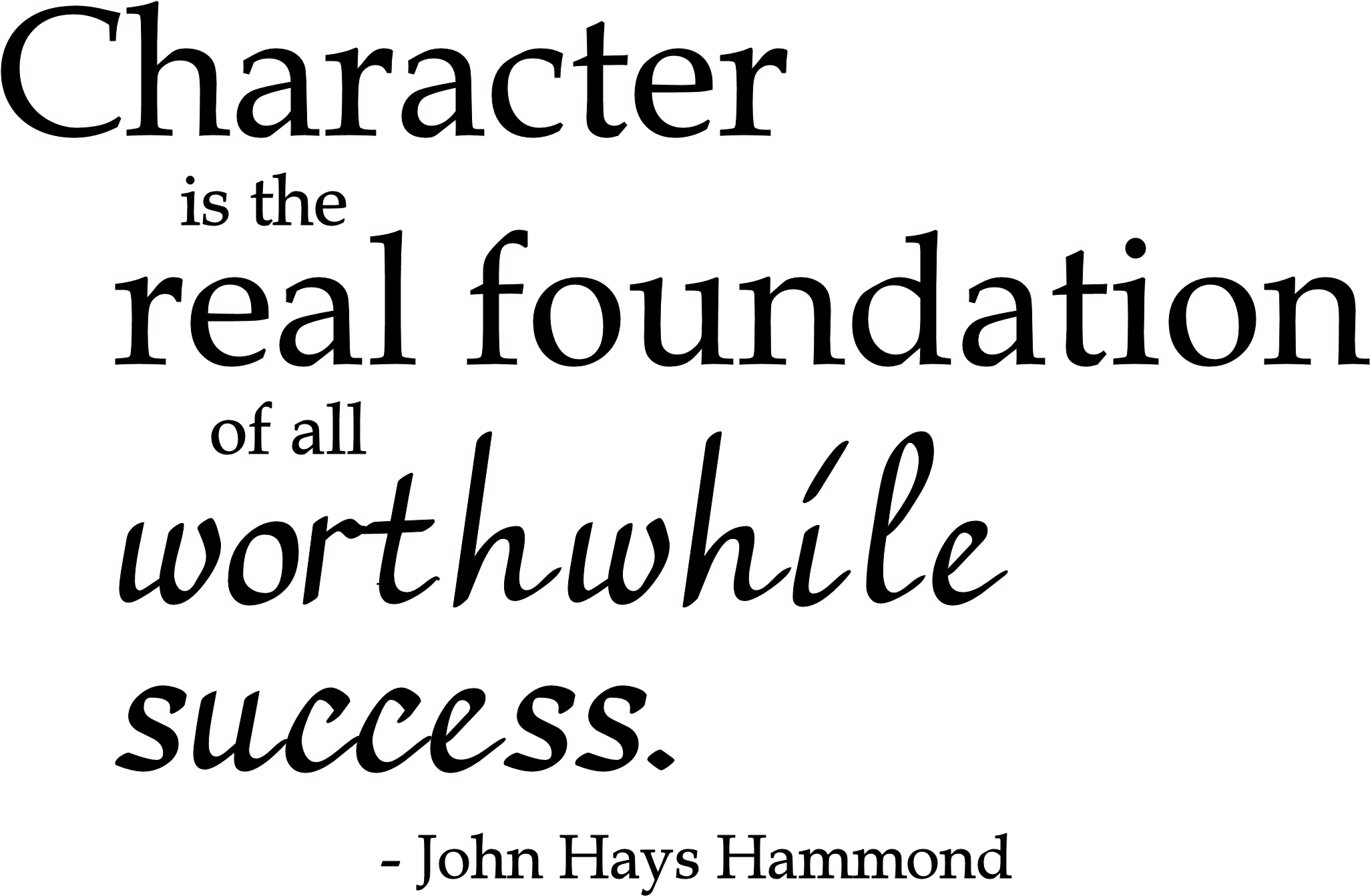 Character Is The Real Foundation" Word-art Freebie - Character Quotes (2400x1618), Png Download