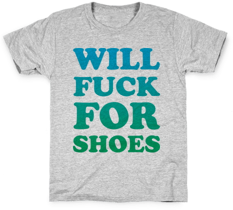 Will F*** For Shoes Kids T-shirt - Midpoint Cafe (484x484), Png Download