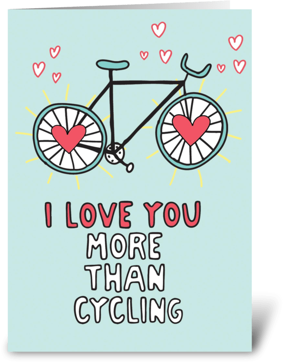 I Love You More Than Cycling Greeting Card - Love (700x792), Png Download