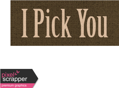 I Pick You Word Art - Smart Word Art (456x456), Png Download