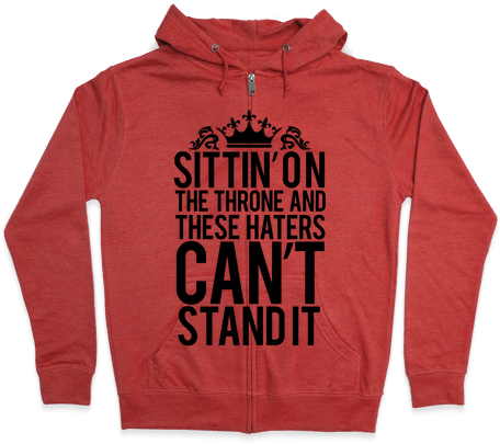 Sittin' On The Throne Zip Hoodie - Hoodie (484x484), Png Download
