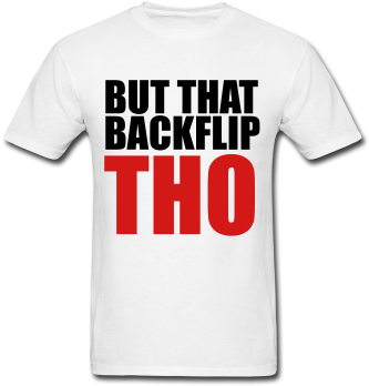 But That Backflip Tho T-shirt - Gym T Shirt Design (378x378), Png Download