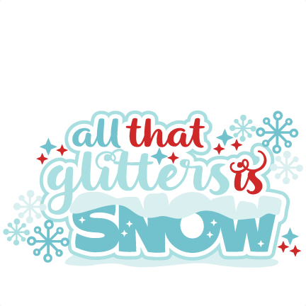 Winter All That Glitters Is Snow Title Svg Scrapbook - Cricut (432x432), Png Download