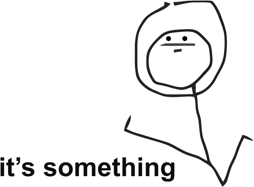Its Something To Fap To At Least Right - Something (985x811), Png Download