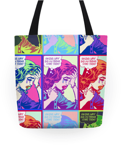 Lichtenstein Edition Tote - Lichtenstein Edition (oh God Why Did My Period Start (484x484), Png Download