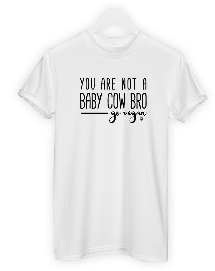 You Are Not A Baby Cow Bro - Vegan Army Shirt (900x900), Png Download