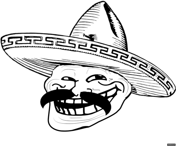 Δ~~δ Ξ •ｪ• Ξ Holu - Mexican Troll Face (600x588), Png Download