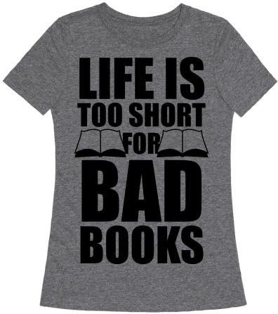 Life Is Too Short For Bad Books - Abortion Is Wrong Quotes (484x484), Png Download