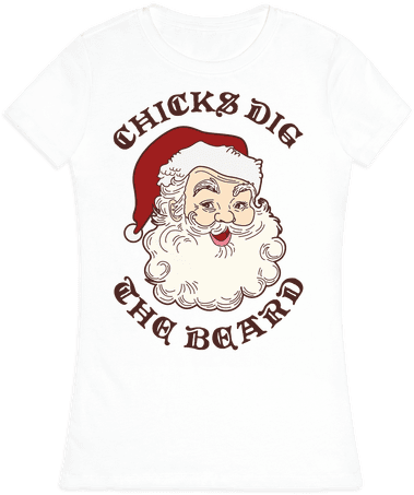 Santa Chicks Dig The Beard Womens T-shirt - Believe In Santa Claus Tote Bag: Funny Tote Bag From (484x484), Png Download
