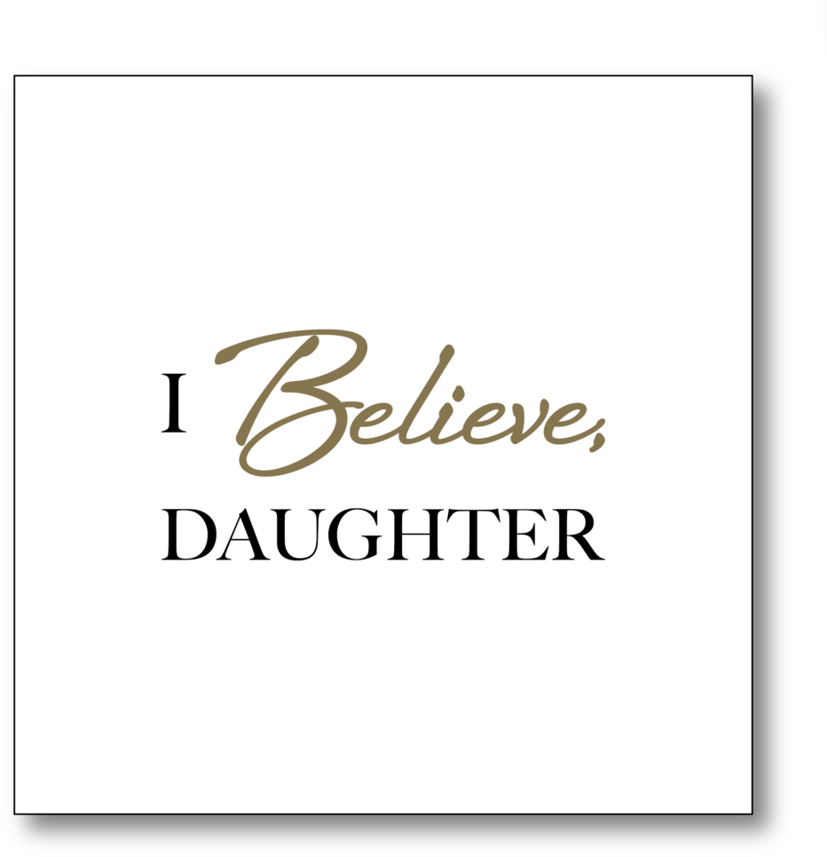 I Believe Daughter (1000x1000), Png Download