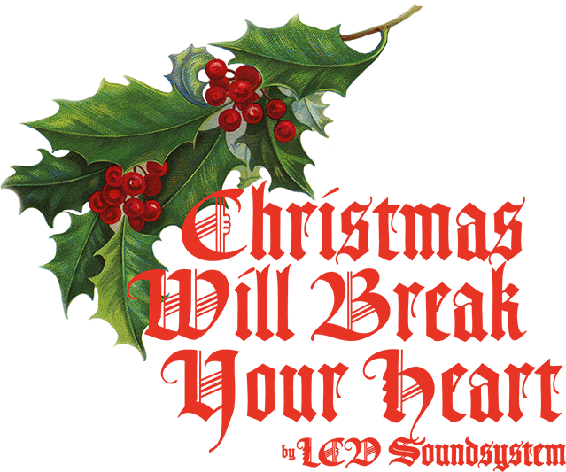 Merry Christmas Here's A New Lcd Soundsystem Song - Christmas Will Break Your Heart (639x533), Png Download
