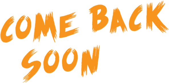 Come Back Soon Png (631x332), Png Download