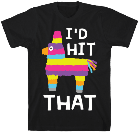 I'd Hit That Piata - Dad Bod Tees (484x484), Png Download
