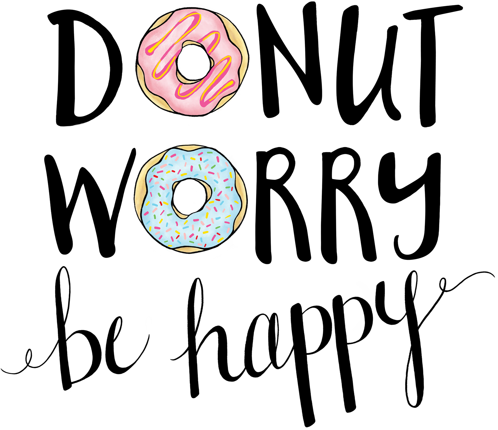 Download Hand Lettering Illustration Donut Worry Be Happy Full Size Png Image Pngkit