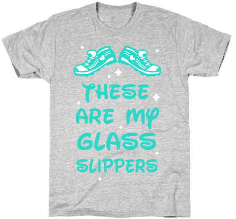 These Are My Glass Slippers Mens T-shirt - T Shirt Quote (484x484), Png Download