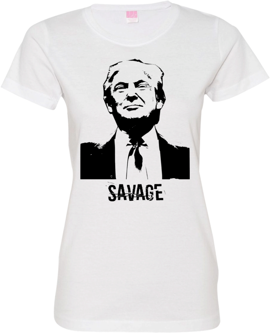 Women's Donald Trump Savage Lat Ladies' Fine Jersey - Donald Trump For President 2016 Tshirt (1155x1155), Png Download