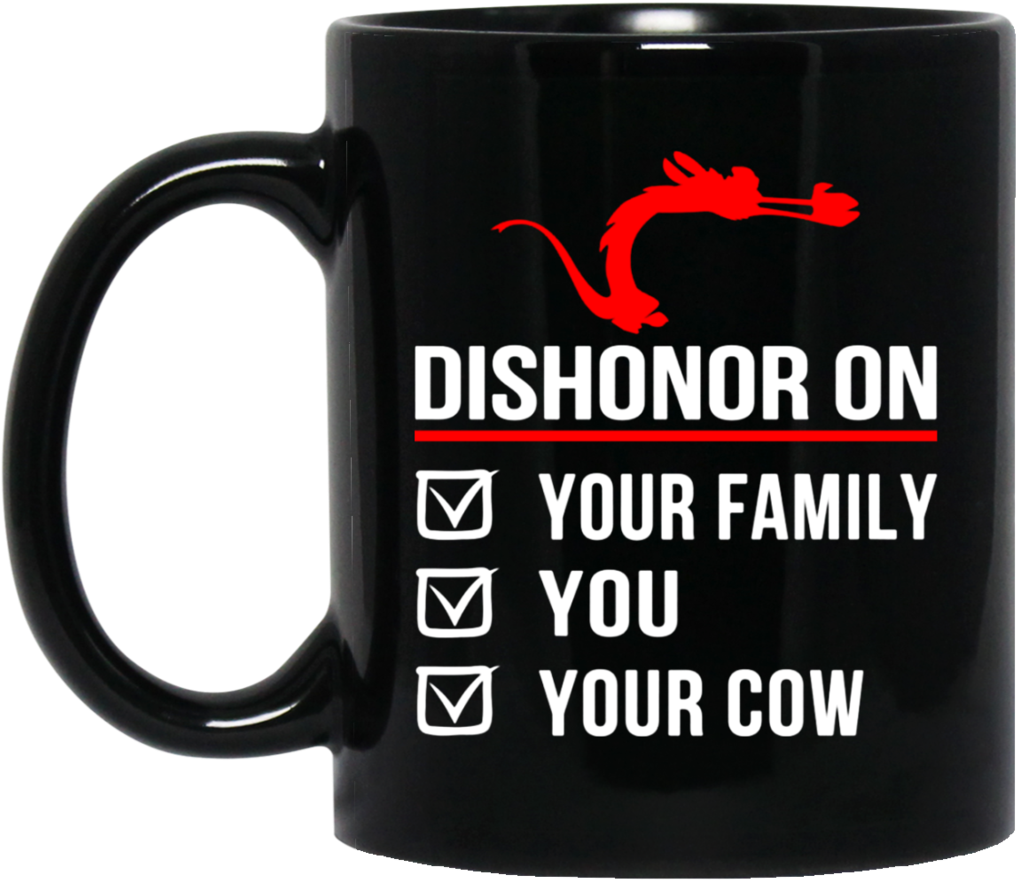 Mulan Mushu Mug Dishonour On Your Family You Your Cow - Dishonor On You Your Family Your Cow Shirt (1024x1024), Png Download