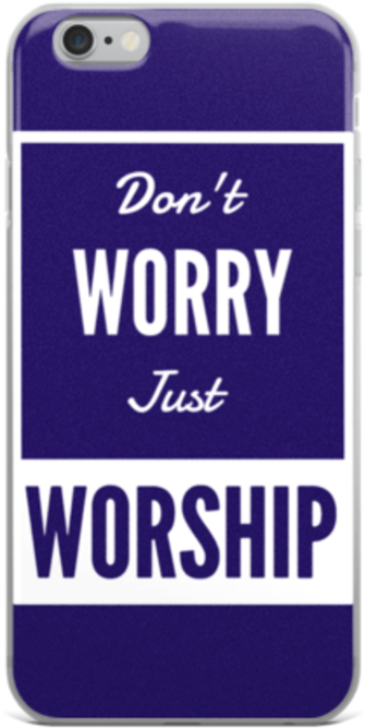 Don't Worry Just Worship Iphone Case - Mobile Phone Case (800x800), Png Download