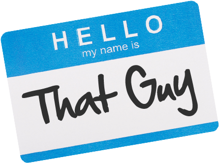 H E L L O My Name Is That Cu United States Of America - Hello My Name Is That Guy (462x330), Png Download