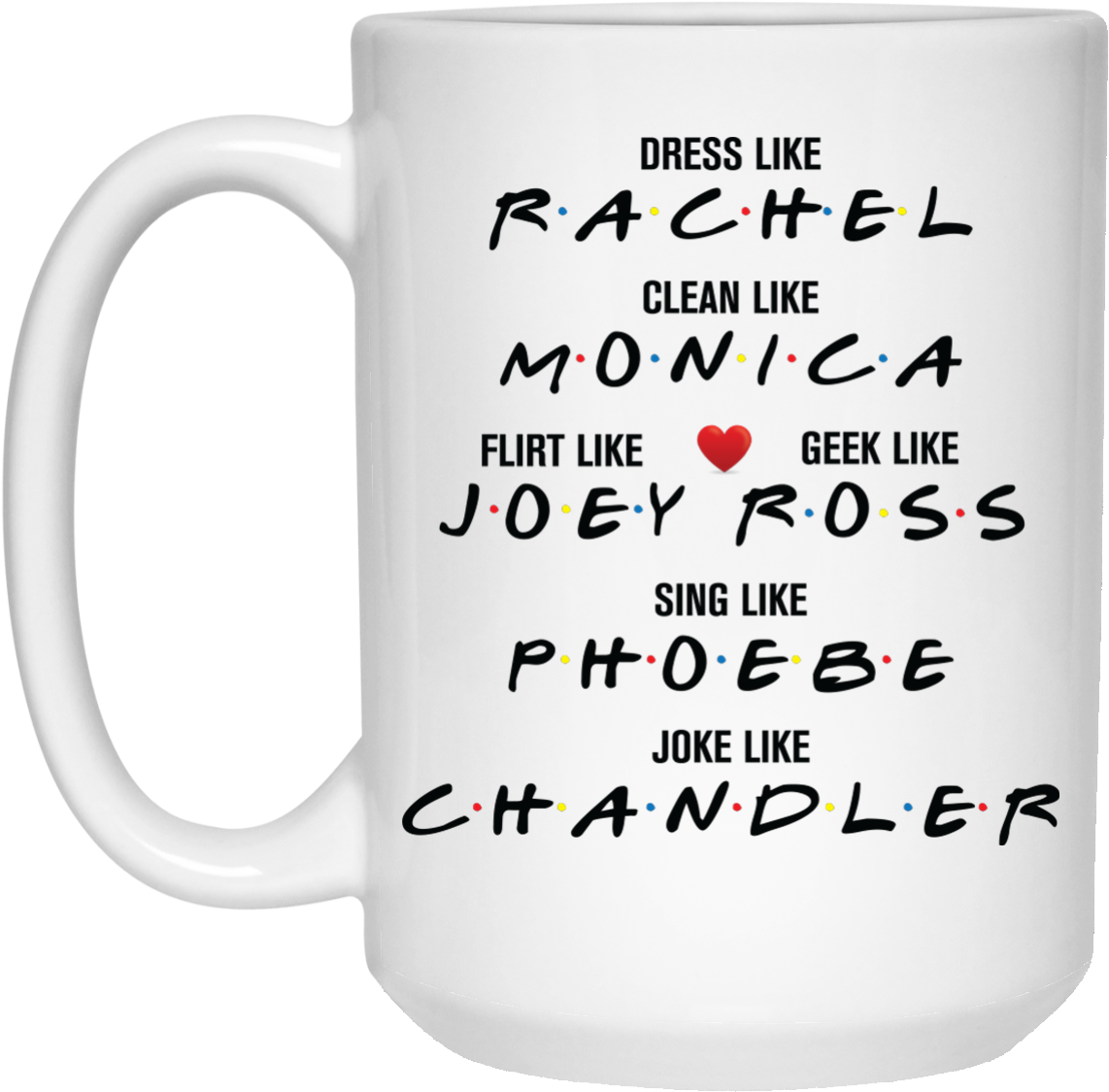 Dress Like Rachel Lean Like Monica Flirt Like Joey - Jack And Sally Coffee Mug (1155x1155), Png Download