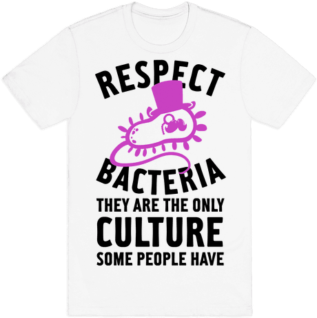 Respect Bacteria Mens T-shirt - T-shirt (484x484), Png Download