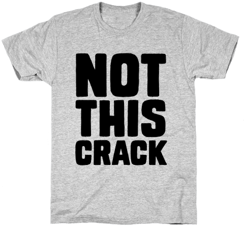 Not This Crack Mens T-shirt - Millennial Shirts (484x484), Png Download