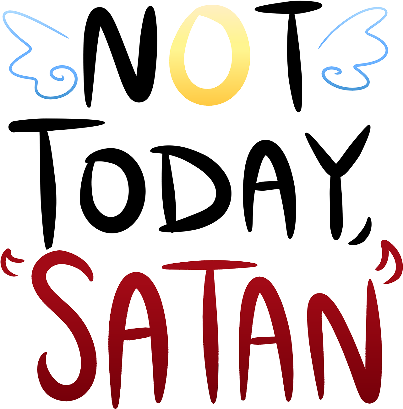 Not Today Satan Png (1400x1400), Png Download