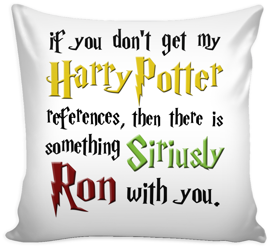 Siriusly Ron With You - Don't Let The Muggles Get You Down - 11 Oz White Ceramic (1024x1024), Png Download