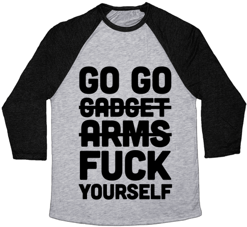 Go Go Gadget F*** Yourself Baseball Tee - Fathers Day Shirts (484x484), Png Download
