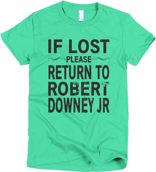 If Lost Please Return To Robert Downey Jr Short Sleeve - Outstanding T Shirt (600x600), Png Download