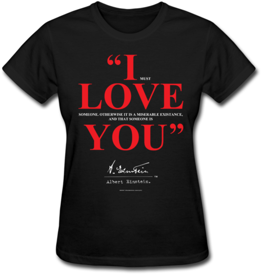 Albert Einstein I Love You Quote Womens Tee - T-shirt (600x600), Png Download