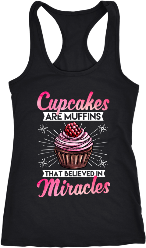 Cupcakes Are Muffins That Believed In Miracles Tank - Lesbian Shirt Racerback Tank Top T-shirt. Funny Lesbian (900x900), Png Download