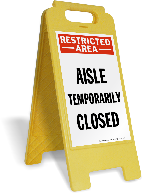 Restricted Area Aisle Temporarily Closed Free-standing - Renovations In Progress Sign (800x800), Png Download