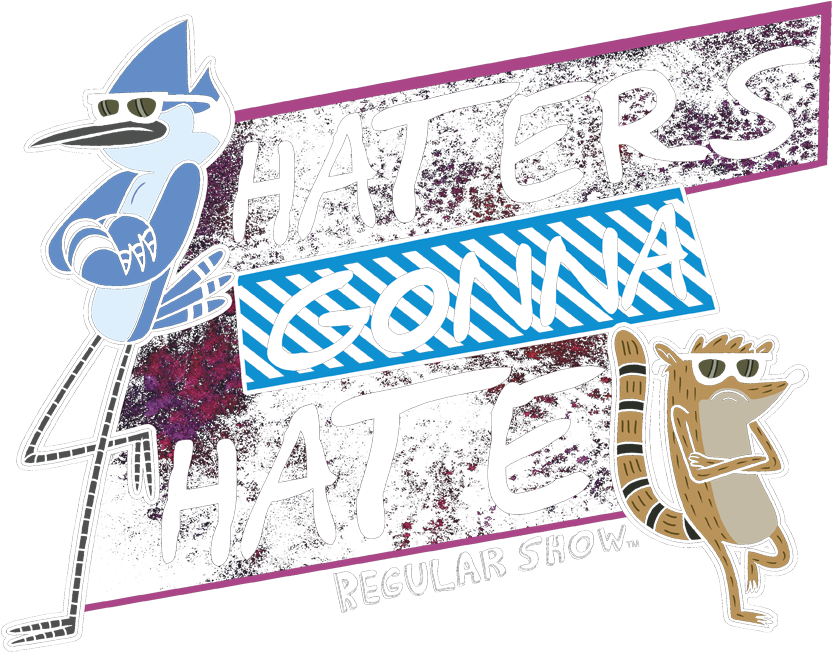 Download Regular Show Haters Gonna Hate Women's Tshirt Crew Neck